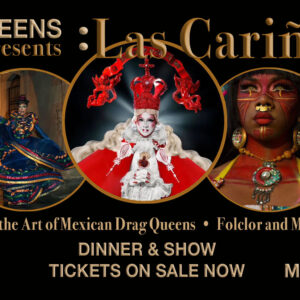 Art Queens: The Art of Mexican Drag