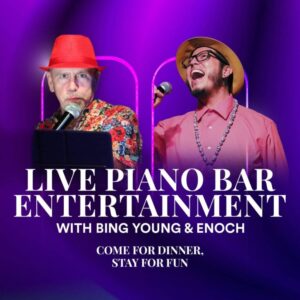 Piano Bar Entertainment with Bing Young and Enoch
