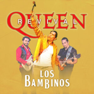 Queen Revival (Los Bambinos)