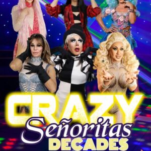 The Crazy Señoritas Drag Show and Dinner