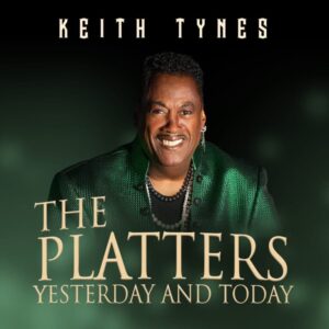 Keith Tynes – The Platters: Yesterday and Today