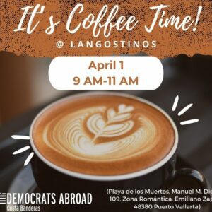 Democrats Abroad – It’s Coffee Time!