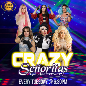 The Crazy Señoritas Drag Show “World Tour”