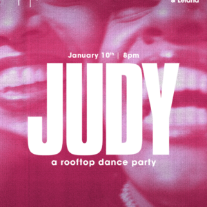 JUDY, A Rooftop Dance Party by Sasha Colby & Leland