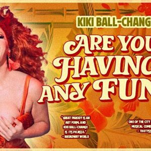 Kiki Ball-Change: Are You Having Any Fun?