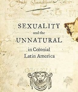 Sex and Love In Mexican History: Infamous Desire