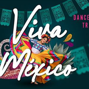 Viva México: Dance, Music and Tradition